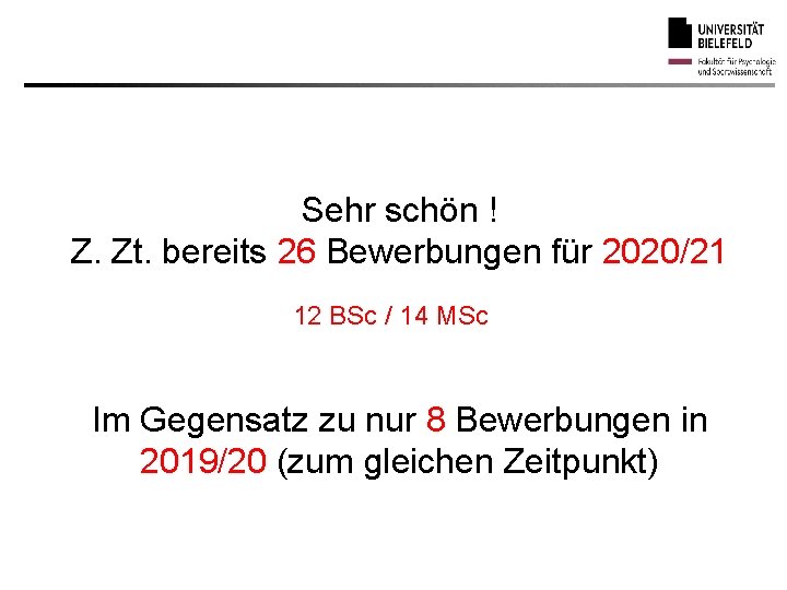 Sehr schön ! Z. Zt. bereits 26 Bewerbungen für 2020/21 12 BSc / 14