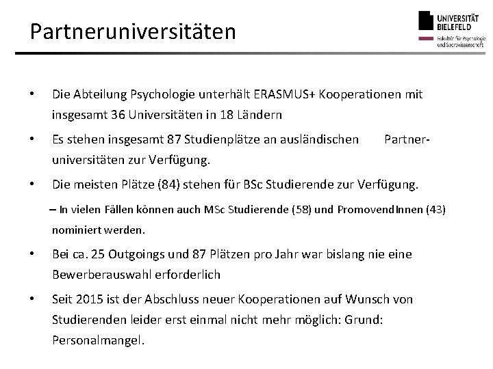 Partneruniversitäten • Die Abteilung Psychologie unterhält ERASMUS+ Kooperationen mit insgesamt 36 Universitäten in 18