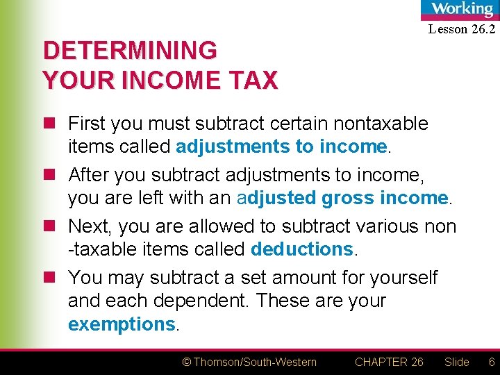 Lesson 26. 2 DETERMINING YOUR INCOME TAX n First you must subtract certain nontaxable