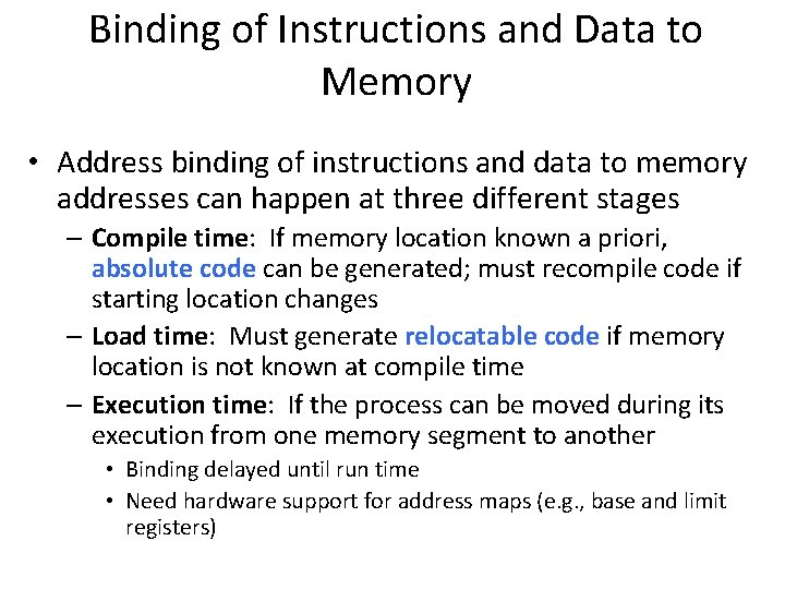Binding of Instructions and Data to Memory • Address binding of instructions and data