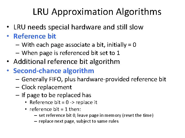 LRU Approximation Algorithms • LRU needs special hardware and still slow • Reference bit