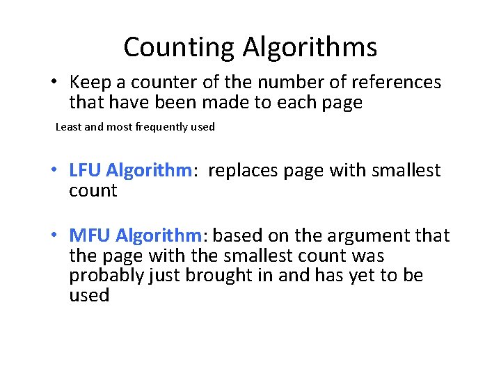 Counting Algorithms • Keep a counter of the number of references that have been