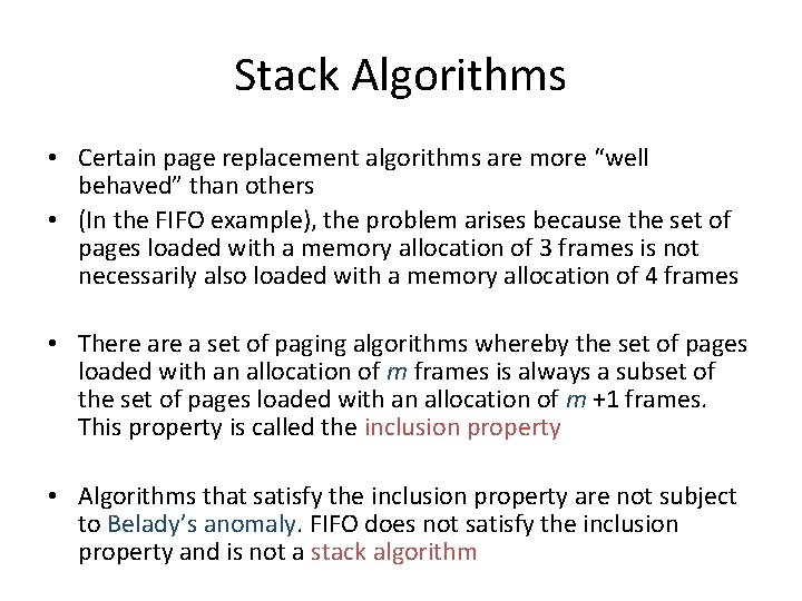 Stack Algorithms • Certain page replacement algorithms are more “well behaved” than others •