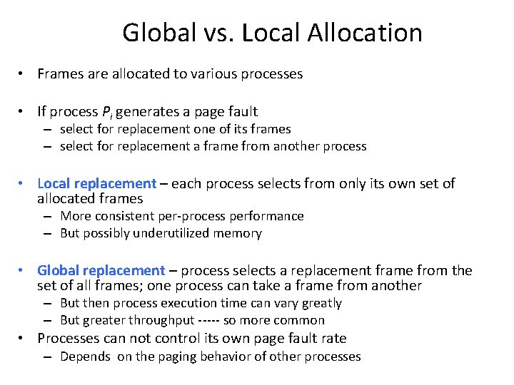 Global vs. Local Allocation • Frames are allocated to various processes • If process