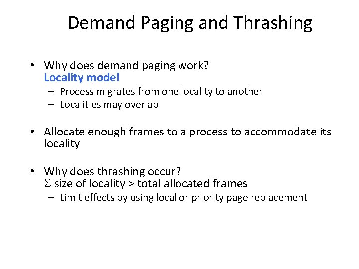 Demand Paging and Thrashing • Why does demand paging work? Locality model – Process