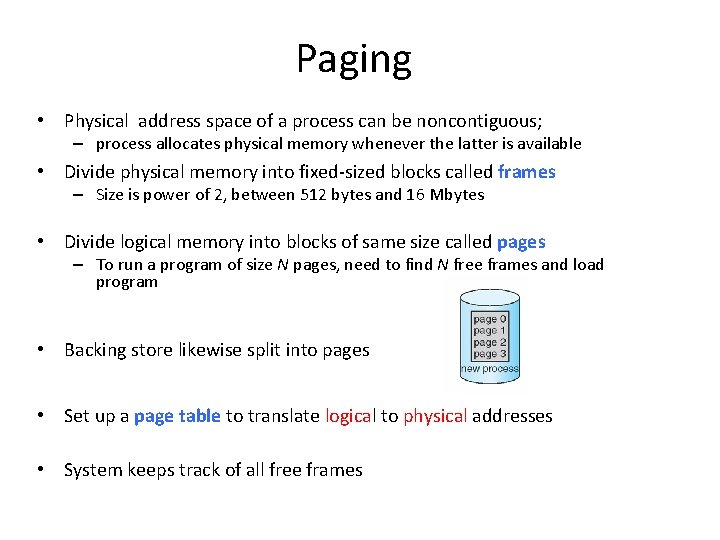 Paging • Physical address space of a process can be noncontiguous; – process allocates