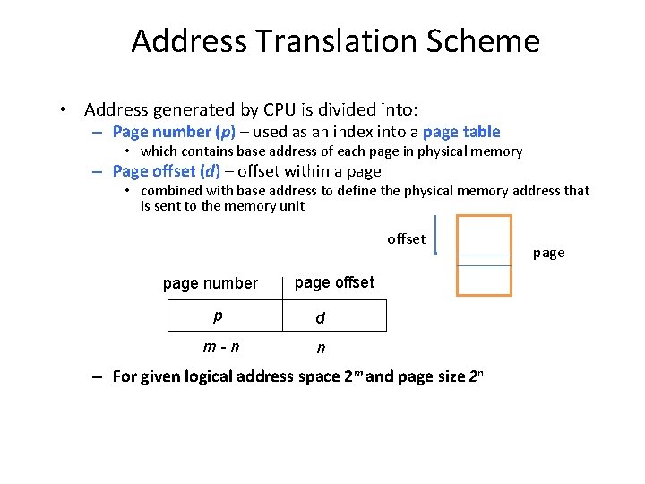 Address Translation Scheme • Address generated by CPU is divided into: – Page number