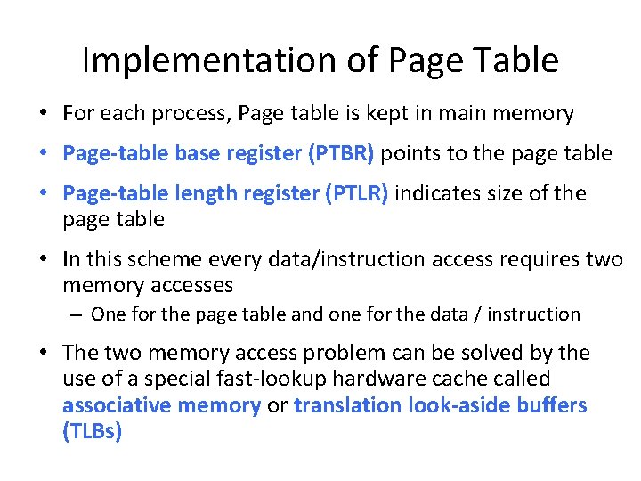 Implementation of Page Table • For each process, Page table is kept in main
