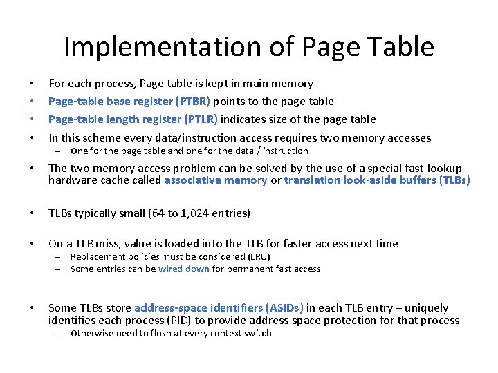 Implementation of Page Table • • For each process, Page table is kept in