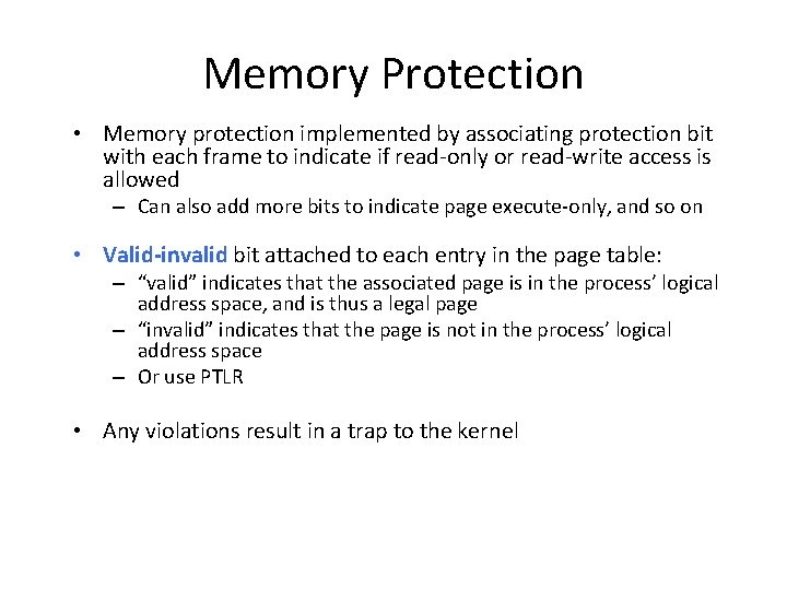 Memory Protection • Memory protection implemented by associating protection bit with each frame to