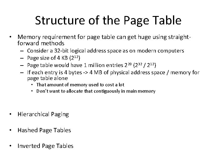 Structure of the Page Table • Memory requirement for page table can get huge