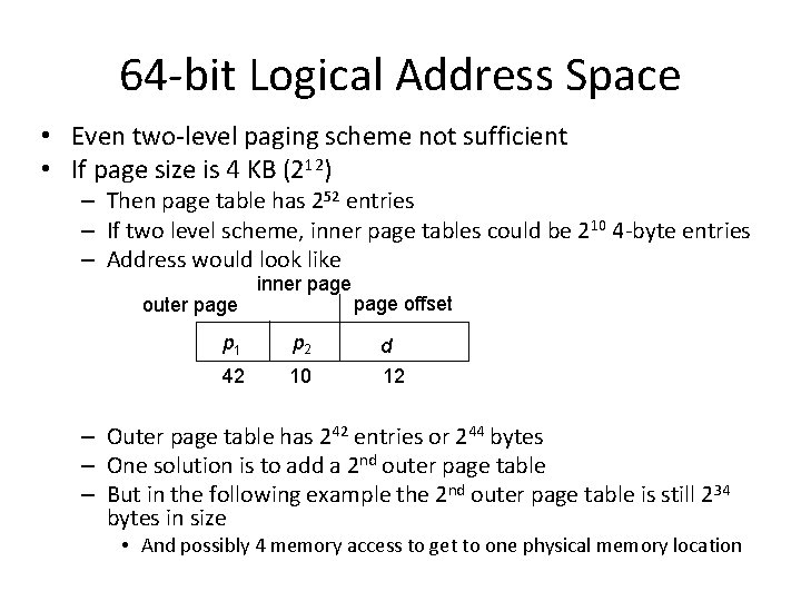 64 -bit Logical Address Space • Even two-level paging scheme not sufficient • If