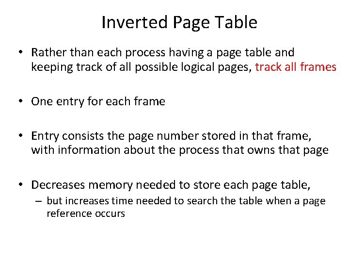 Inverted Page Table • Rather than each process having a page table and keeping