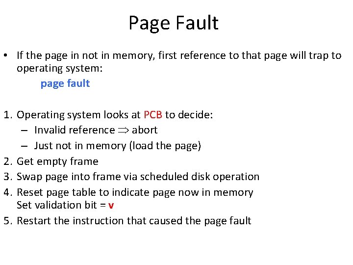 Page Fault • If the page in not in memory, first reference to that