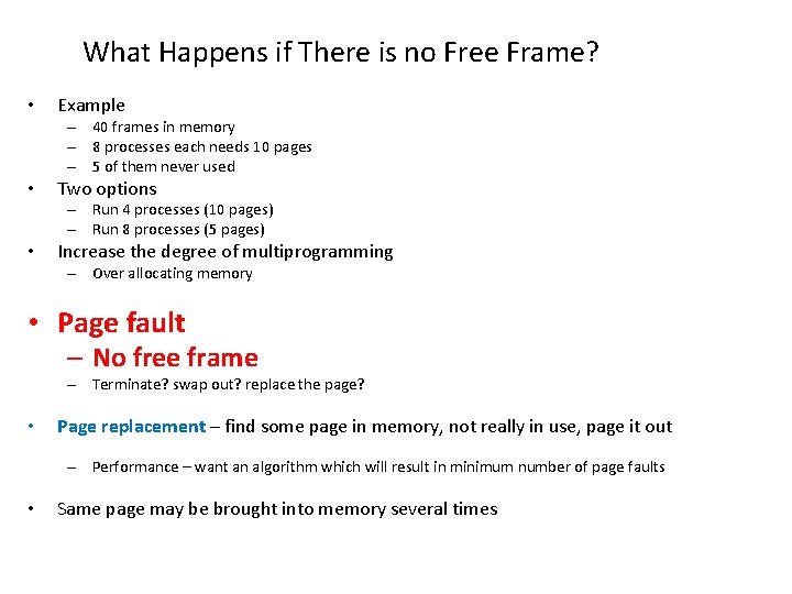 What Happens if There is no Free Frame? • Example – 40 frames in
