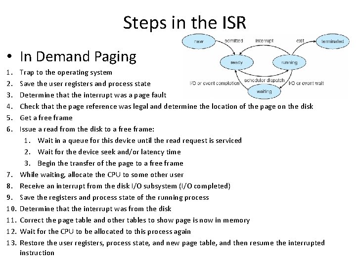 Steps in the ISR • In Demand Paging 1. 2. 3. 4. 5. 6.