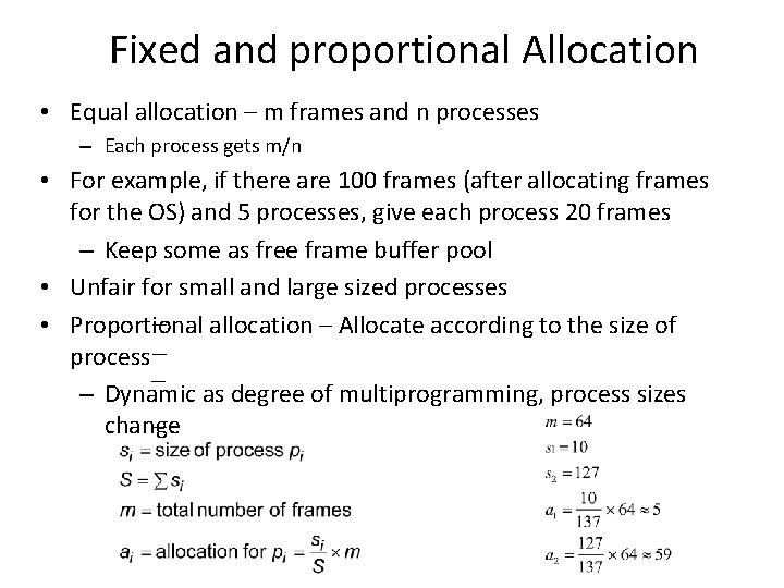 Fixed and proportional Allocation • Equal allocation – m frames and n processes –