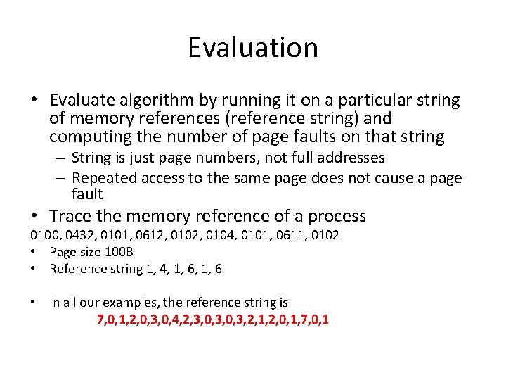 Evaluation • Evaluate algorithm by running it on a particular string of memory references