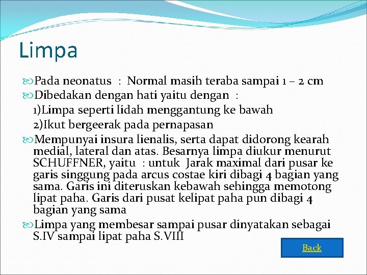 Limpa Pada neonatus : Normal masih teraba sampai 1 – 2 cm Dibedakan dengan