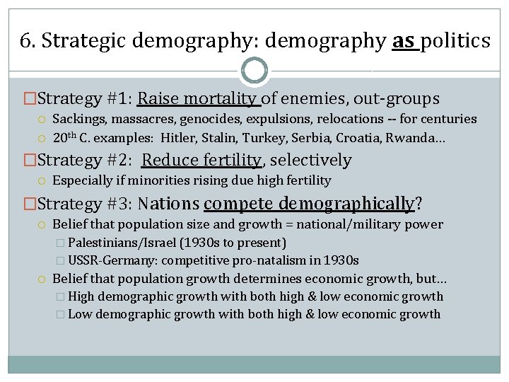6. Strategic demography: demography as politics �Strategy #1: Raise mortality of enemies, out-groups Sackings,