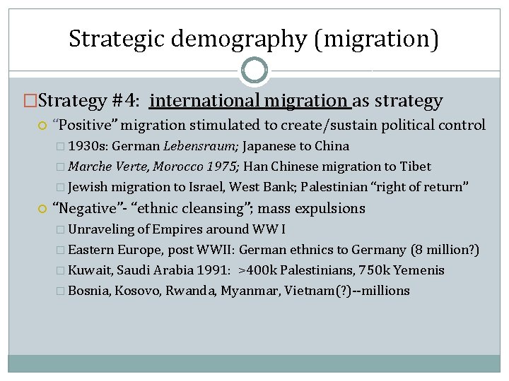 Strategic demography (migration) �Strategy #4: international migration as strategy “Positive” migration stimulated to create/sustain