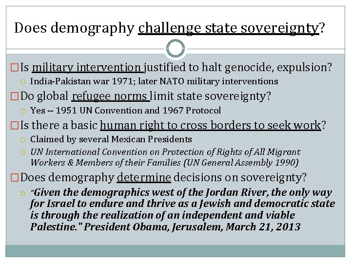 Does demography challenge state sovereignty? �Is military intervention justified to halt genocide, expulsion? India-Pakistan