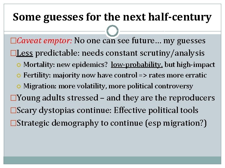 Some guesses for the next half-century �Caveat emptor: No one can see future… my