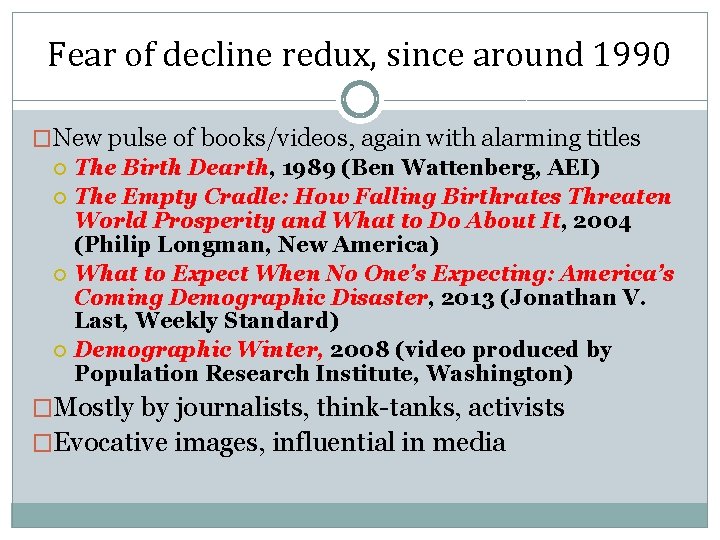 Fear of decline redux, since around 1990 �New pulse of books/videos, again with alarming