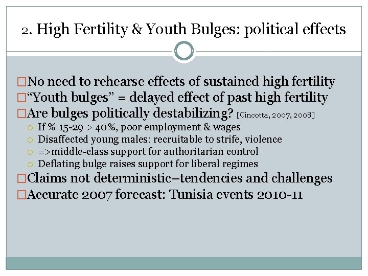 2. High Fertility & Youth Bulges: political effects �No need to rehearse effects of
