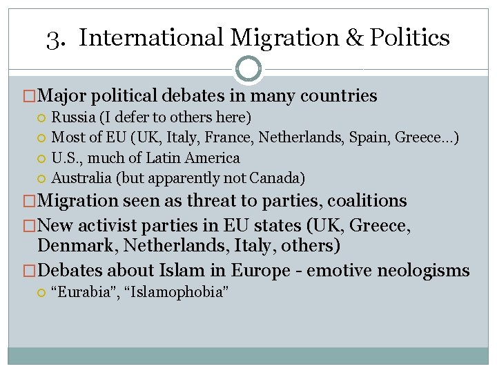 3. International Migration & Politics �Major political debates in many countries Russia (I defer