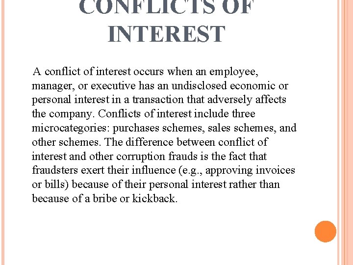 CONFLICTS OF INTEREST A conflict of interest occurs when an employee, manager, or executive