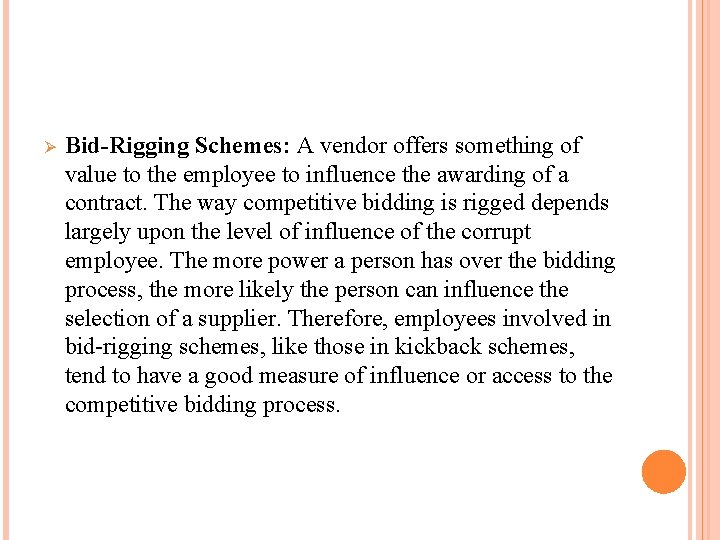 Ø Bid-Rigging Schemes: A vendor offers something of value to the employee to influence