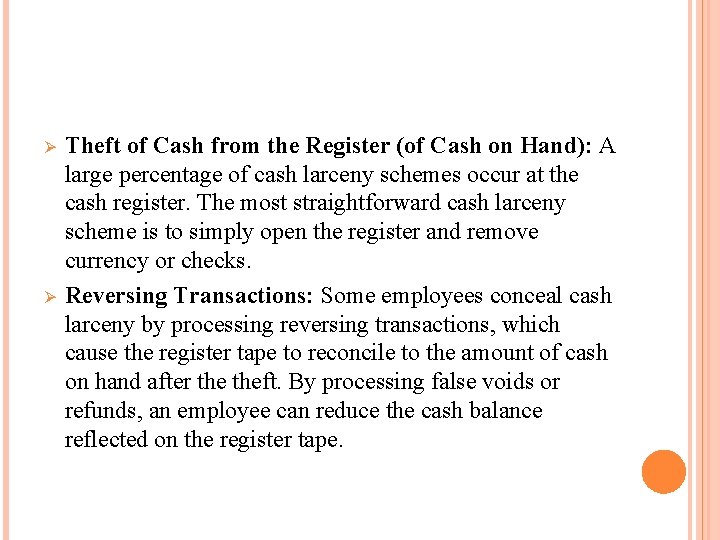 Ø Ø Theft of Cash from the Register (of Cash on Hand): A large