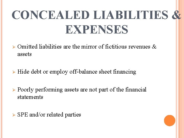 CONCEALED LIABILITIES & EXPENSES Ø Omitted liabilities are the mirror of fictitious revenues &