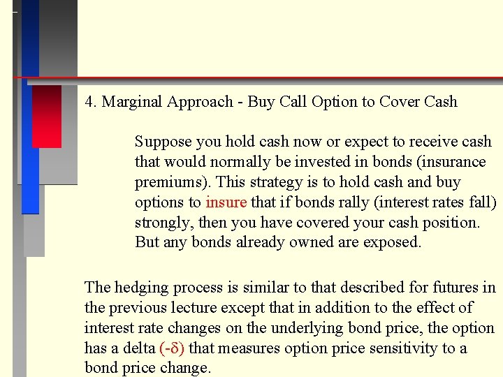 4. Marginal Approach - Buy Call Option to Cover Cash Suppose you hold cash