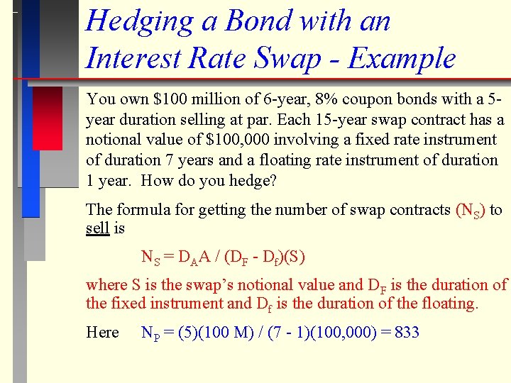 Hedging a Bond with an Interest Rate Swap - Example You own $100 million