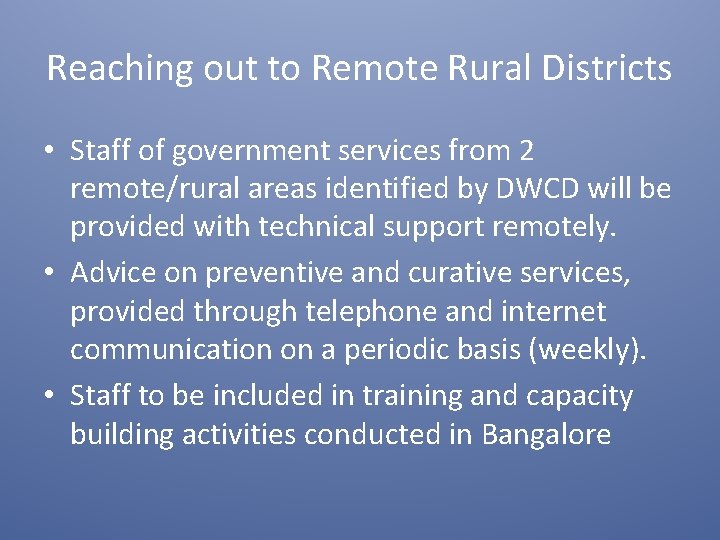 Reaching out to Remote Rural Districts • Staff of government services from 2 remote/rural