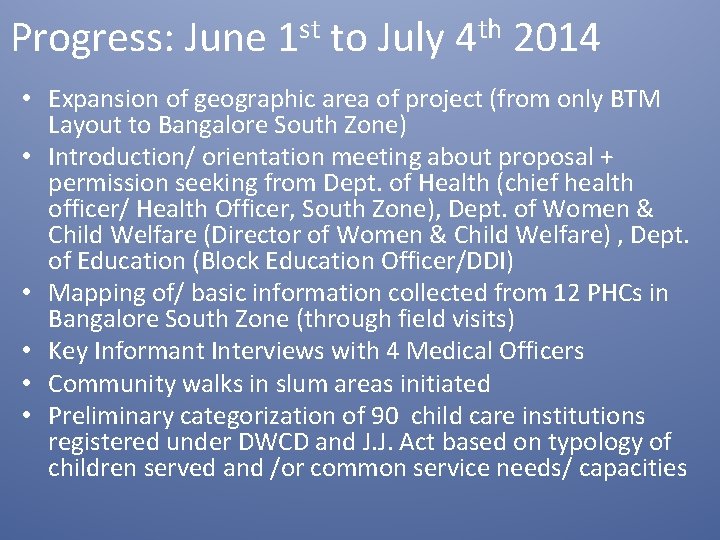 Progress: June 1 st to July 4 th 2014 • Expansion of geographic area