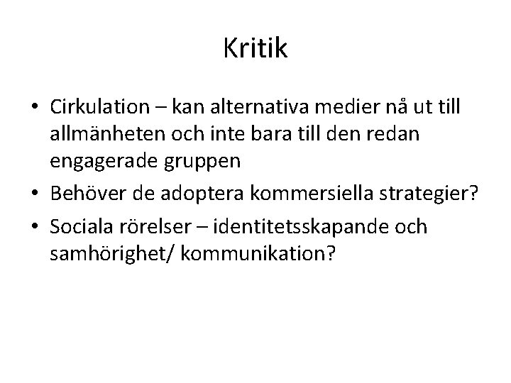 Kritik • Cirkulation – kan alternativa medier nå ut till allmänheten och inte bara