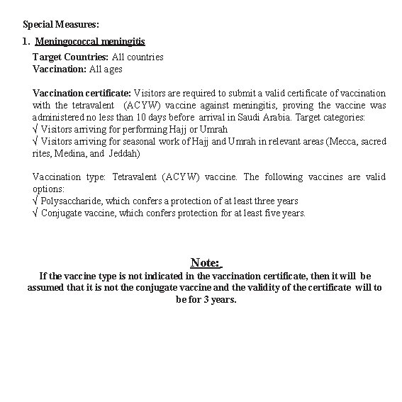 Special Measures: 1. Meningococcal meningitis Target Countries: All countries Vaccination: All ages Vaccination certificate: Special Measures: 1. Meningococcal meningitis Target Countries: All countries Vaccination: All ages Vaccination certificate: