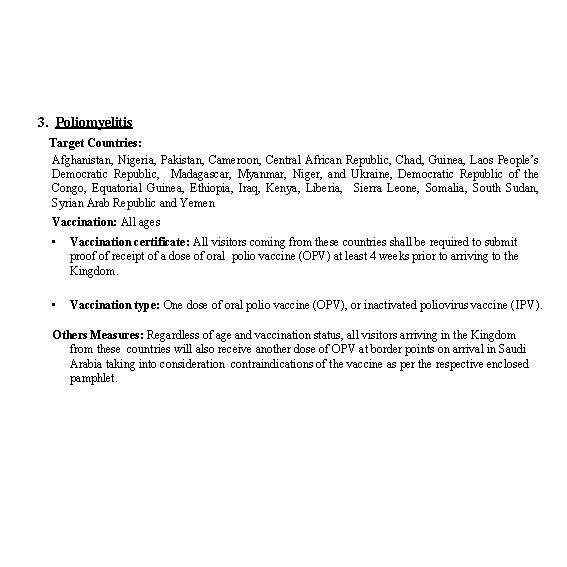 3. Poliomyelitis Target Countries: Afghanistan, Nigeria, Pakistan, Cameroon, Central African Republic, Chad, Guinea, Laos 3. Poliomyelitis Target Countries: Afghanistan, Nigeria, Pakistan, Cameroon, Central African Republic, Chad, Guinea, Laos