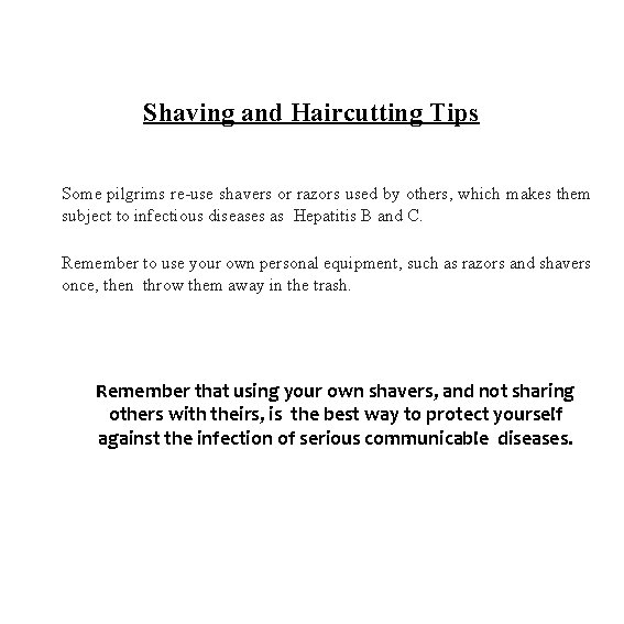 Shaving and Haircutting Tips Some pilgrims re-use shavers or razors used by others, which Shaving and Haircutting Tips Some pilgrims re-use shavers or razors used by others, which