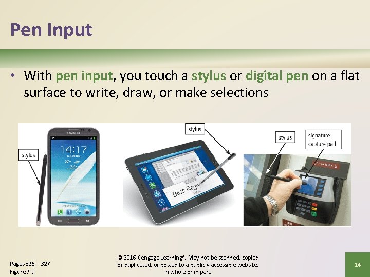 Pen Input • With pen input, you touch a stylus or digital pen on