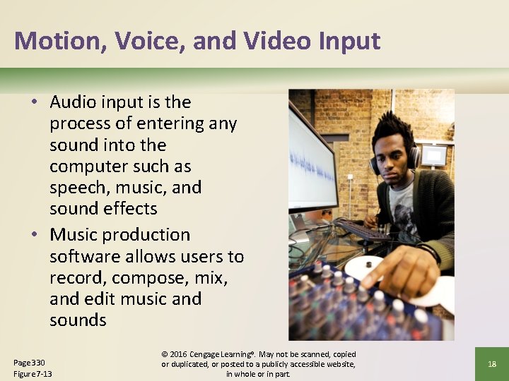 Motion, Voice, and Video Input • Audio input is the process of entering any