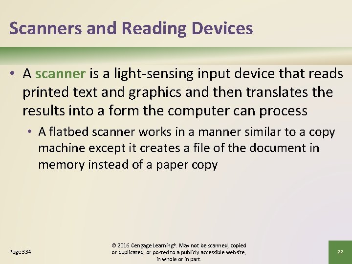 Scanners and Reading Devices • A scanner is a light-sensing input device that reads