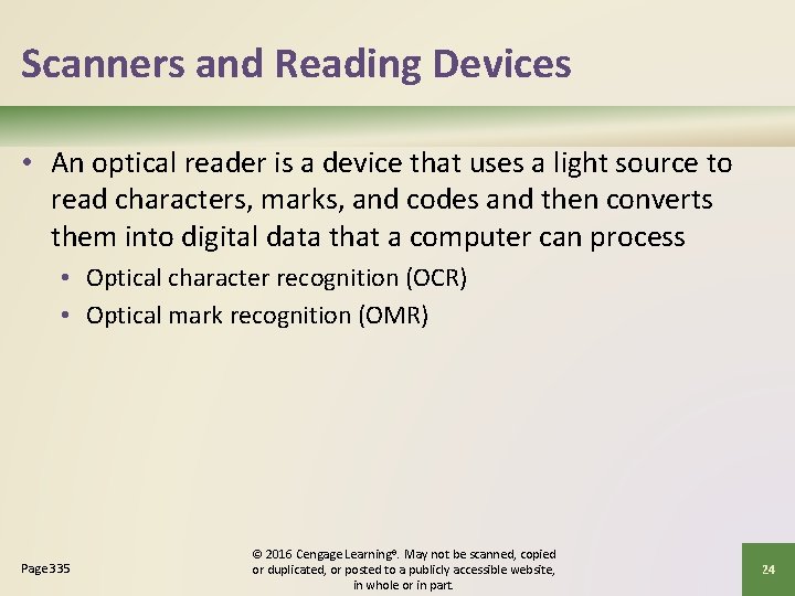 Scanners and Reading Devices • An optical reader is a device that uses a