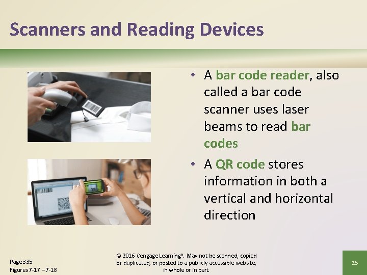 Scanners and Reading Devices • A bar code reader, also called a bar code