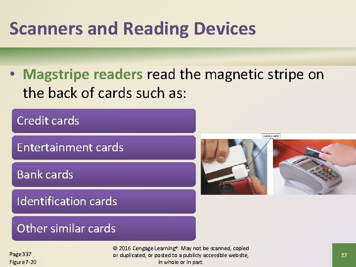 Scanners and Reading Devices • Magstripe readers read the magnetic stripe on the back