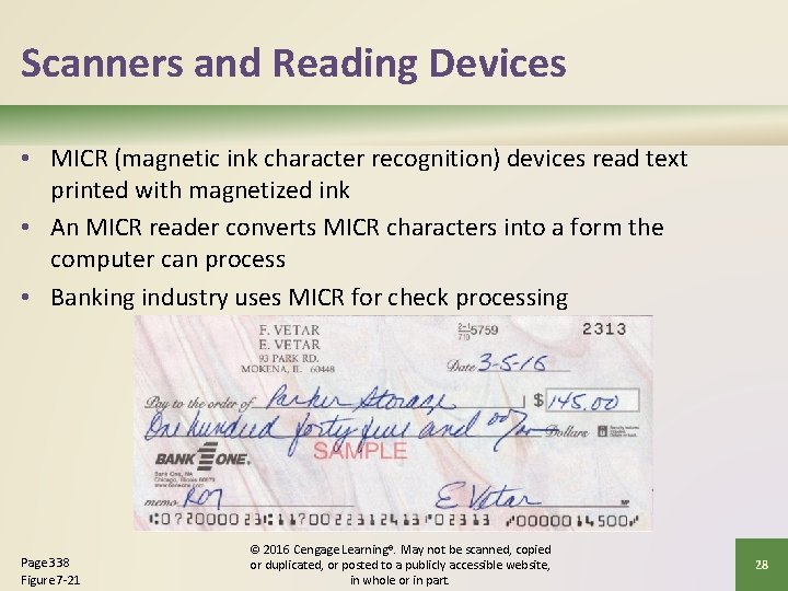 Scanners and Reading Devices • MICR (magnetic ink character recognition) devices read text printed