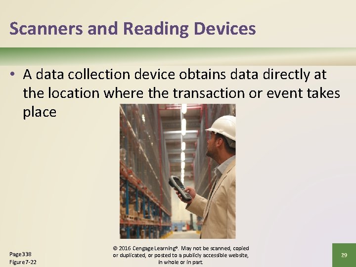 Scanners and Reading Devices • A data collection device obtains data directly at the